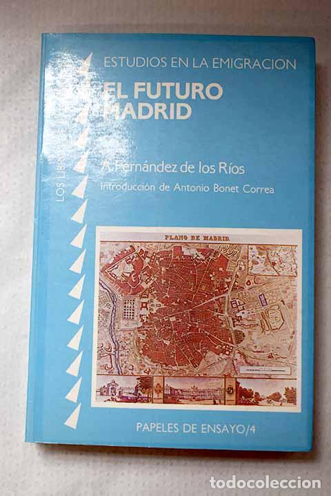 Libros: El futuro Madrid: Fern&aacute;ndez de los R&iacute;os, &Aacute;ngel.- Fern&aacute;ndez de los R&iacute;os, &Aacute;ngel
