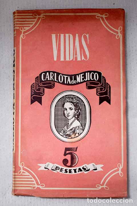 Libros: Carlota de M&eacute;jico: Moreno, Carmen.- Moreno, Carmen