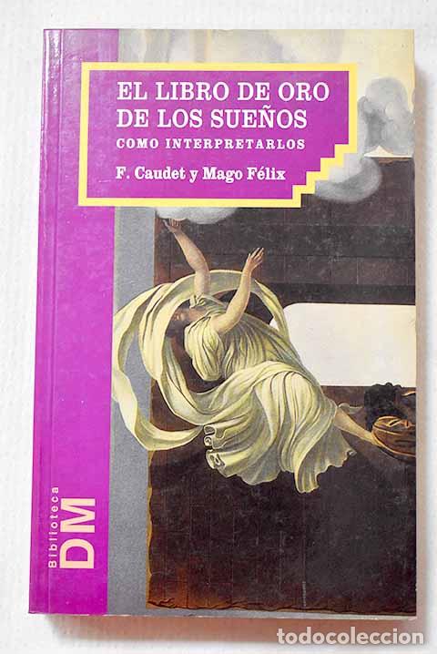 Libros: El libro de oro de los sue&ntilde;os: c&oacute;mo interpretar sus sue&ntilde;os.- Caudet Yarza, Francisco