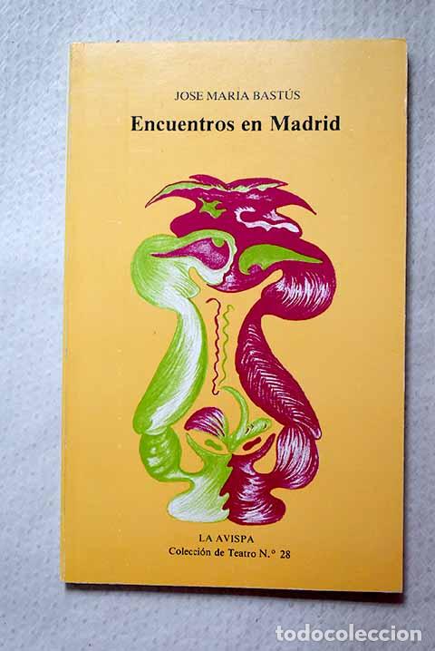 Libros: Encuentros en Madrid.- Bast&uacute;s M&aacute;rquez, Jos&eacute; Mar&iacute;a
