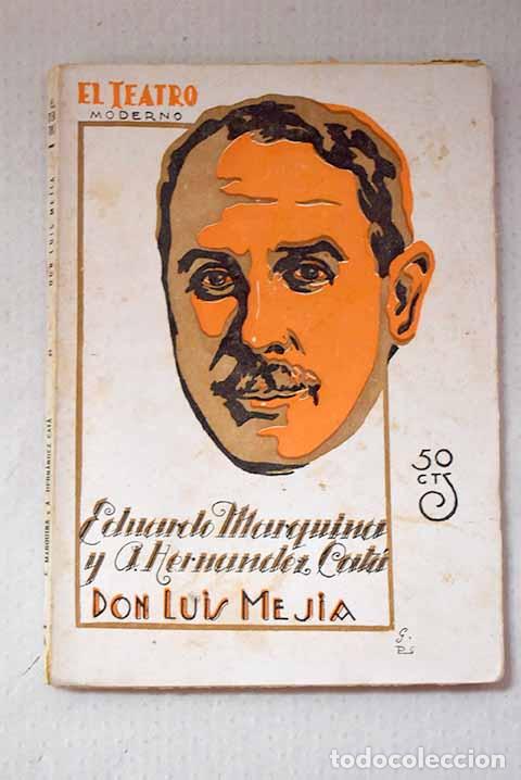 Libros: Don Luis Mej&iacute;a: comedia de capa y espada en cuatro actos, en verso.- Marquina, Eduardo