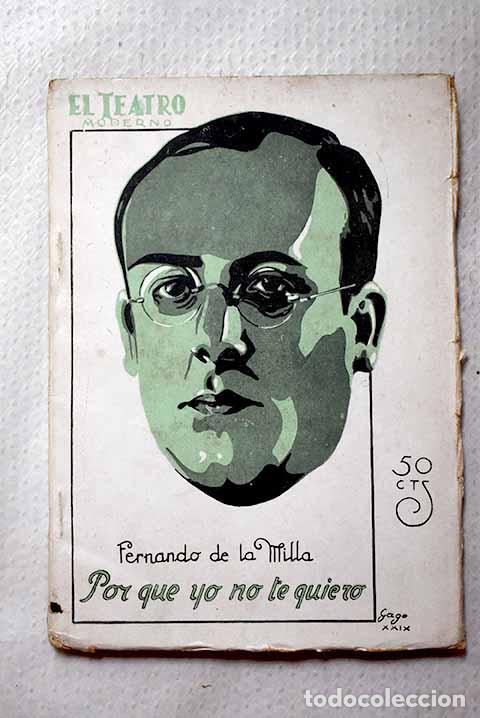 Libros: Por qu&eacute; yo no te quiero: comedia de juventud en tres actos.- Milla, Fernando de la