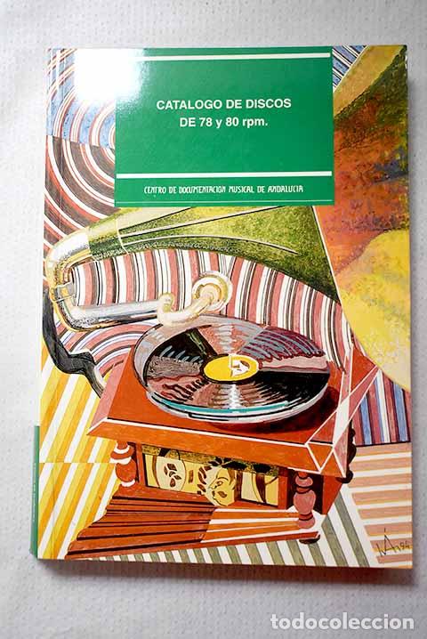 Libros: Cat&aacute;logo de discos de 78 y 80 r.p.m. en el Centro de Documentaci&oacute;n Musical de Andaluc&iacute;a