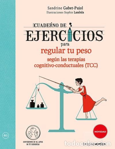 B&uuml;cher: Cuaderno de ejercicios para regular tu peso seg&uacute;n las Terapias cognitivo-cond...- 9788416972043