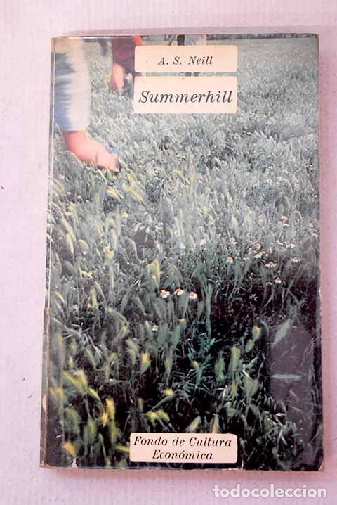 Libros: Summerhill: un punto de vista radical sobre la educaci&oacute;n de los ni&ntilde;os.- Neill, A. S.