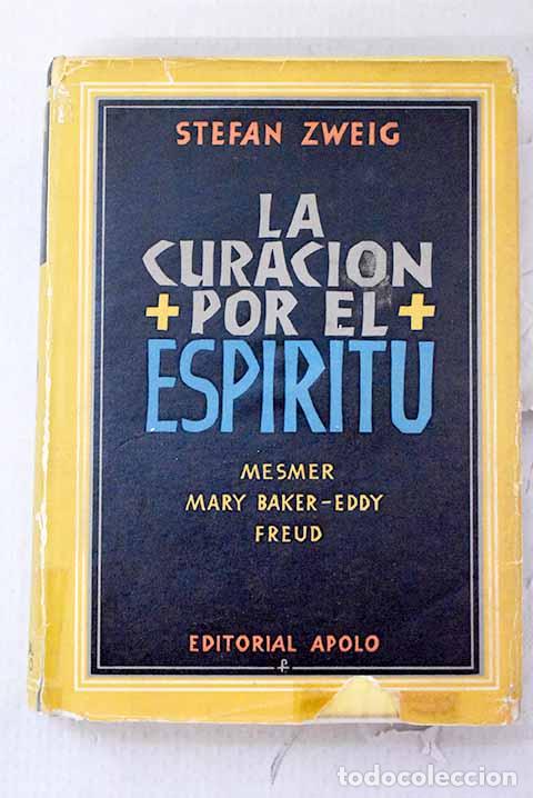 Libros: La curaci&oacute;n por el esp&iacute;ritu: Mesmer, Mary Baker-Eddy, Freud .- Zweig, Stefan