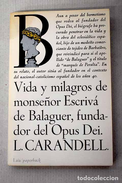 Livros em segunda m&atilde;o: Vida y milagros de Monse&ntilde;or Escriv&aacute; de Balaguer, fundador del Opus Dei.- Carandell, Luis