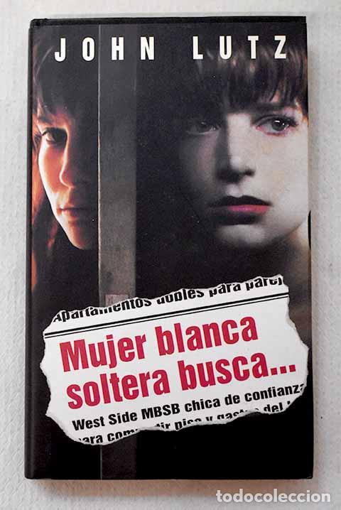 Livros em segunda m&atilde;o: Mujer blanca soltera busca.- Lutz, John