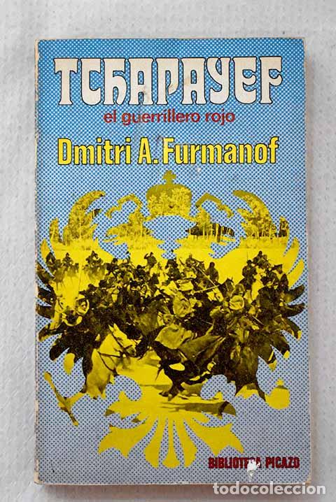 Livros em segunda m&atilde;o: Tchapayef: Furmanov, Dmitrij Andrejevic.- Furmanov, Dmitrij Andrejevic