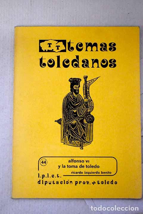 Livros em segunda m&atilde;o: Alfonso VI y la toma de Toledo.- Izquierdo Benito, Ricardo