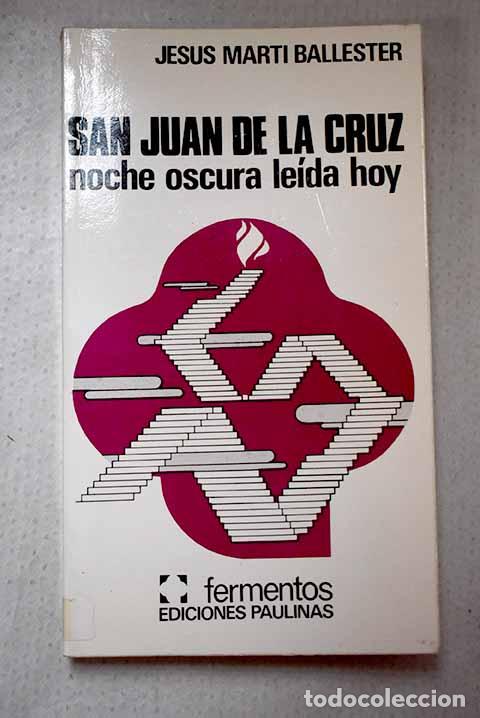 Libros: San Juan de la Cruz: noche oscura leida hoy.- Mart&iacute; Ballester, Jes&uacute;s