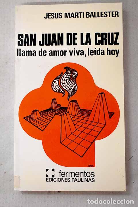 Libros: San Juan de la Cruz: llama de amor viva le&iacute;da hoy.- Cruz, San Juan de la