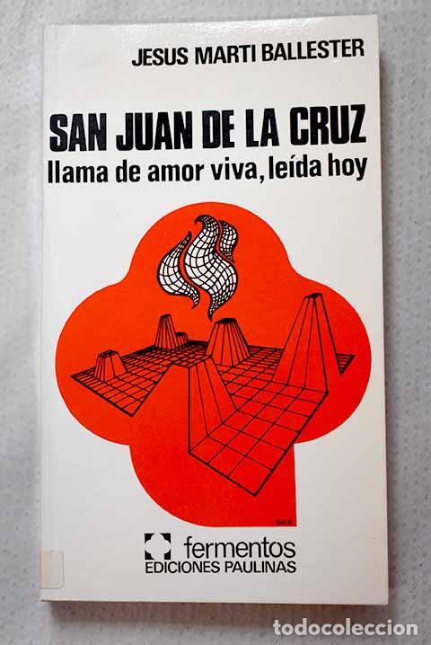 Libros: San Juan de la Cruz: llama de amor viva le&iacute;da hoy.- Cruz, San Juan de la