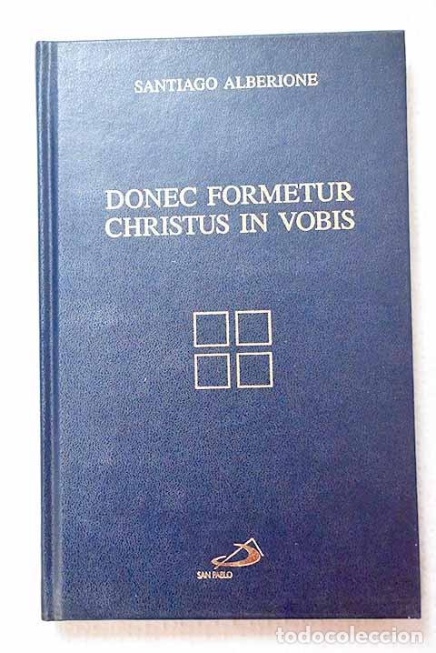Libros: Donec formetur christus in vobis.- Alberione, Santiago