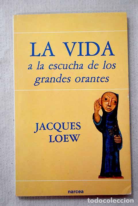 Libros: La vida a la escucha de los grandes orantes.- Loew, Jacques