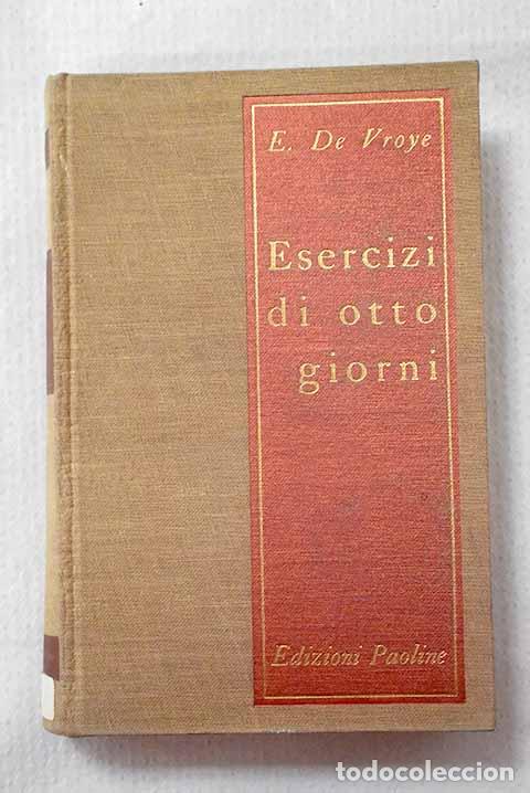 Libros: Esercizi di otto giorni.- Vroye, E. de