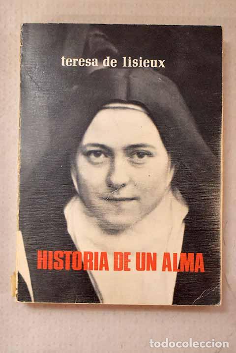 Libros: Historia de un alma: Teresa del Ni&ntilde;o Jes&uacute;s.- Teresa del Ni&ntilde;o Jes&uacute;s
