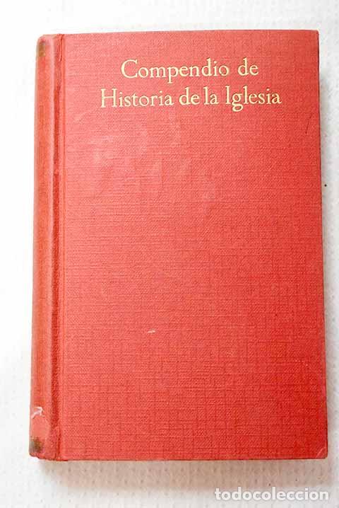 Libros: Compendio de Historia de la Iglesia cat&oacute;lica.- Llorca, Bernardino