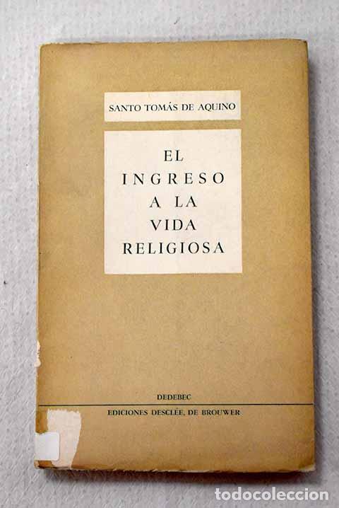 B&uuml;cher: El ingreso a la vida religiosa.- Aquino, Santo Tom&aacute;s de
