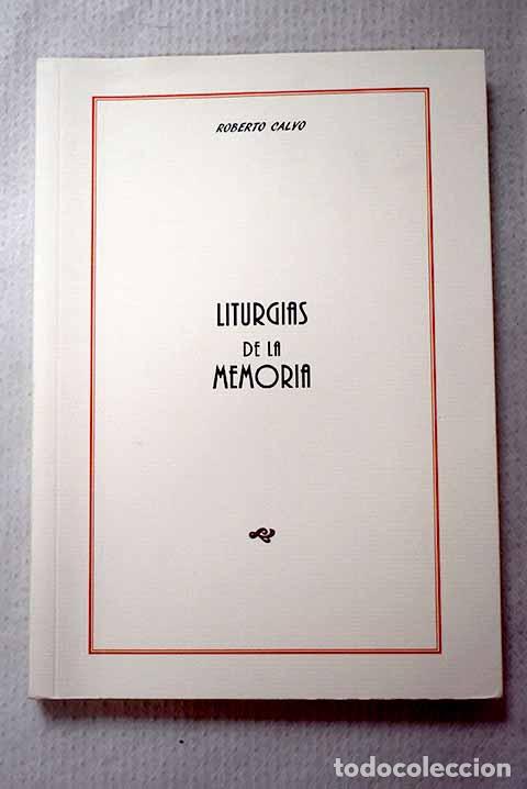 B&uuml;cher: Liturgias de la memoria.- Calvo, Roberto
