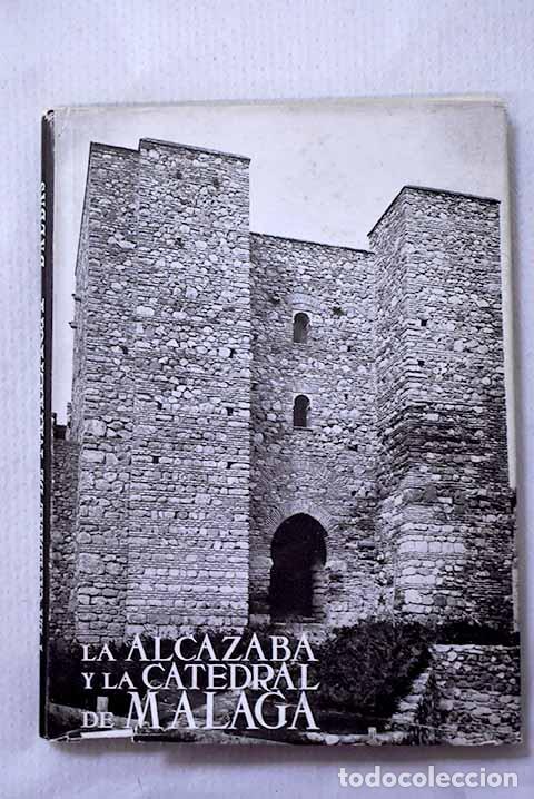 B&uuml;cher: La Alcazaba y la catedral de M&aacute;laga.- Torres Balb&aacute;s, Leopoldo