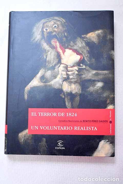 Libri di seconda mano: El terror de 1824 ; Un voluntario realista.- P&eacute;rez Gald&oacute;s, Benito