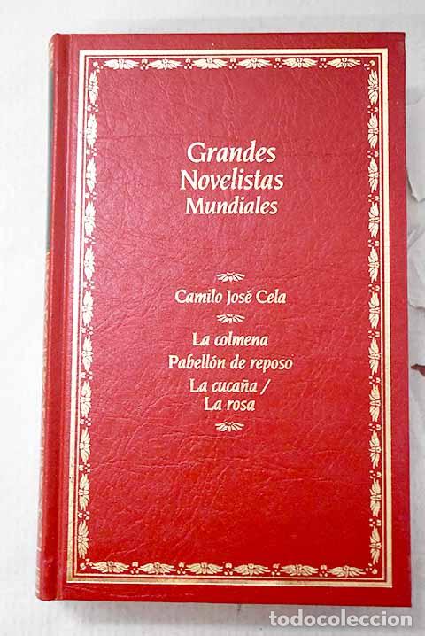 Libri di seconda mano: La colmena ; Pabell&oacute;n de reposo ; La cuca&ntilde;a ; La rosa.- Cela, Camilo Jos&eacute;