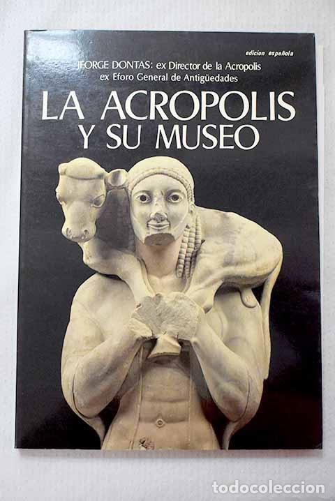 Libri di seconda mano: La Acr&oacute;polis y su museo.- Dontas, Georgios S.