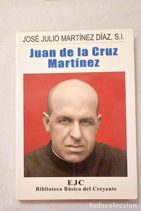 Libros: Juan de la Cruz Mart&iacute;nez.- Mart&iacute;nez, Jos&eacute; Julio