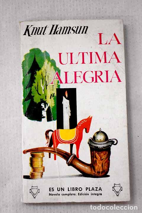 Libros: La &uacute;ltima alegr&iacute;a: Hamsun, Knut.- Hamsun, Knut