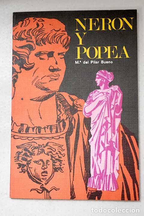 Libros: Ner&oacute;n y Popea: Bueno, Mar&iacute;a del Pilar.- Bueno, Mar&iacute;a del Pilar