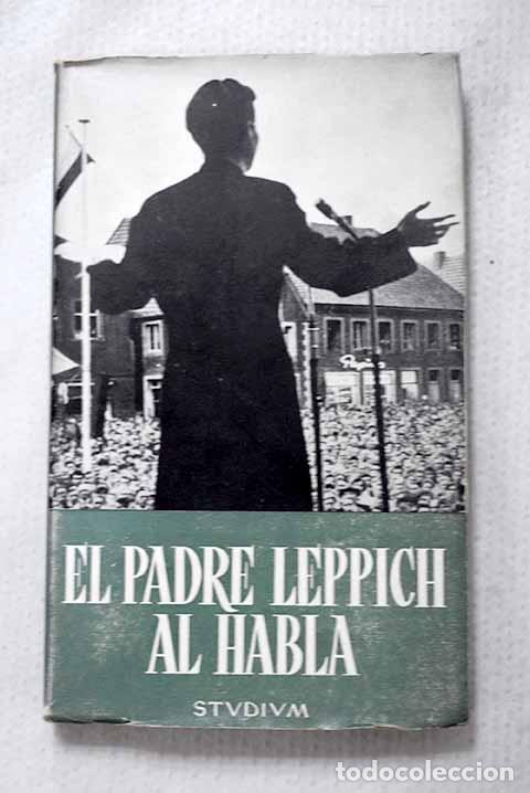 Libros: El padre Leppich al habla: 3 X Satan&aacute;s. Jornaleros que escuchan al sacerdote de los trabajadores