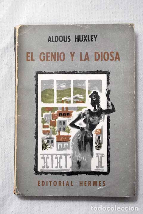 Libros: El genio y la diosa: Huxley, Aldous.- Huxley, Aldous