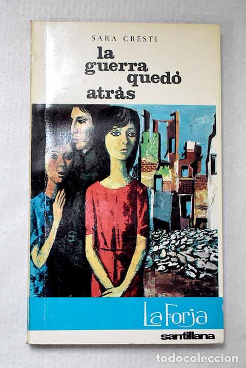 books: La guerra qued&oacute; atr&aacute;s.- Cresti, Sara