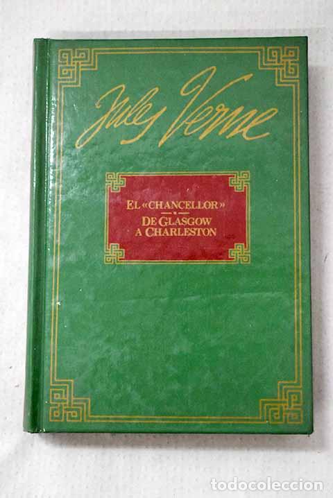books: El Chancellor : De Glasgow a Charleston.- Verne, Julio