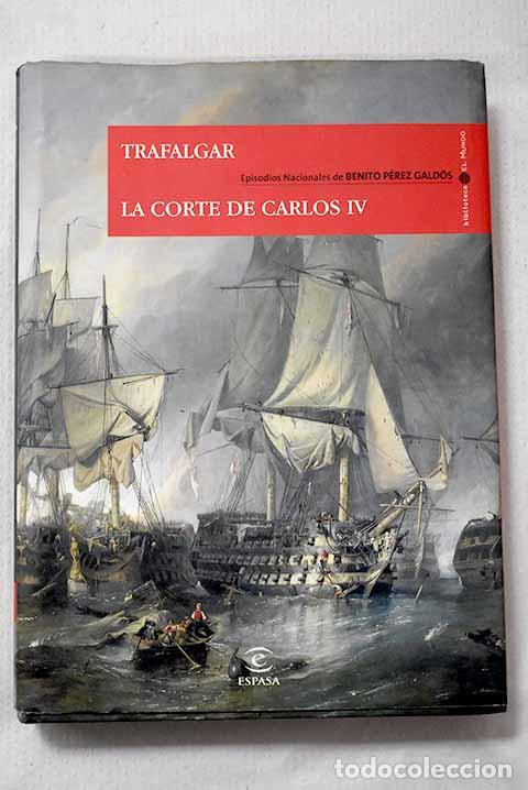 Livros em segunda m&atilde;o: Trafalgar ; La corte de Carlos IV.- P&eacute;rez Gald&oacute;s, Benito