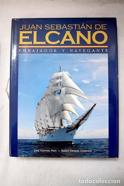 Livros em segunda m&atilde;o: Juan Sebasti&aacute;n de Elcano: embajador y navegante.- Cervera Pery, Jos&eacute;
