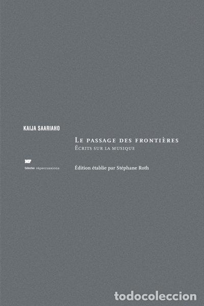 Libros: Le passage des fronti&egrave;res: &eacute;crits sur la musique- 9782915794533