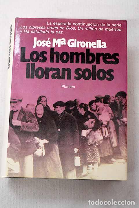 Livros em segunda m&atilde;o: Los hombres lloran solos.- Gironella, Jos&eacute; Mar&iacute;a