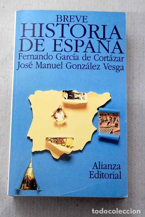 Libros: Breve historia de Espa&ntilde;a.- Garc&iacute;a de Cort&aacute;zar, Fernando