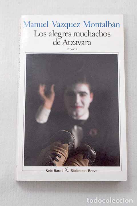Libros: Los alegres muchachos de Atzavara.- V&aacute;zquez Montalb&aacute;n, Manuel