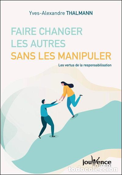 Libros: Faire changer les autres sans les manipuler- 9782889532919