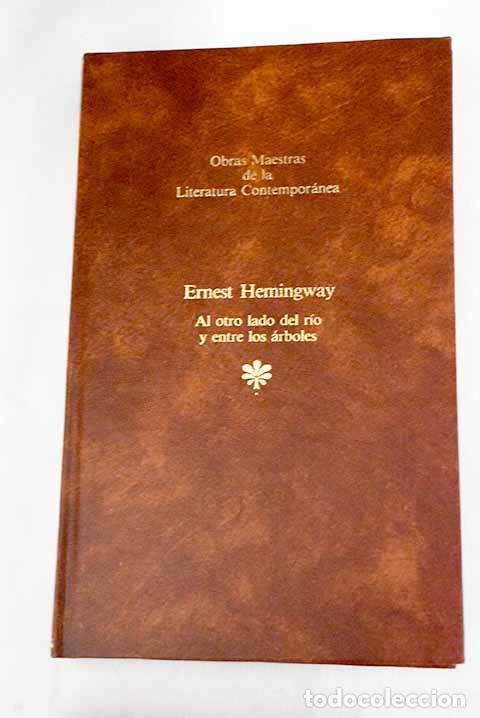 Libros: Al otro lado del r&iacute;o y entre los &aacute;rboles.- Hemingway, Ernest