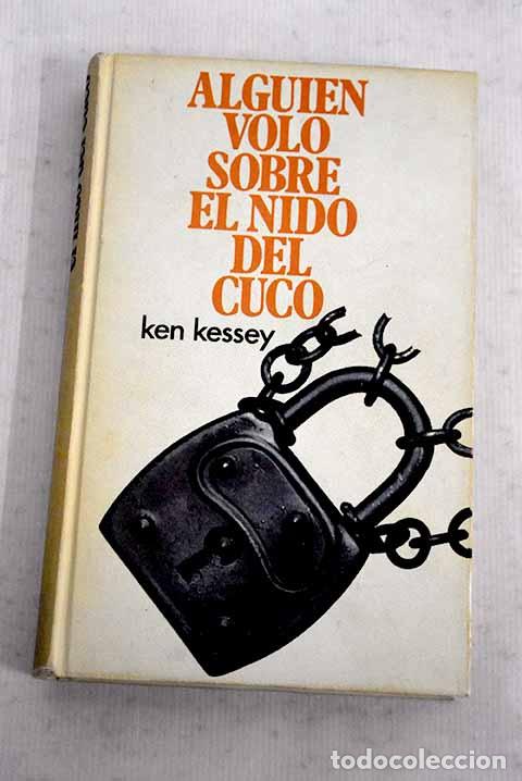 Livres: Algui&eacute;n vol&oacute; sobre el nido del cuco.- Kesey, Ken