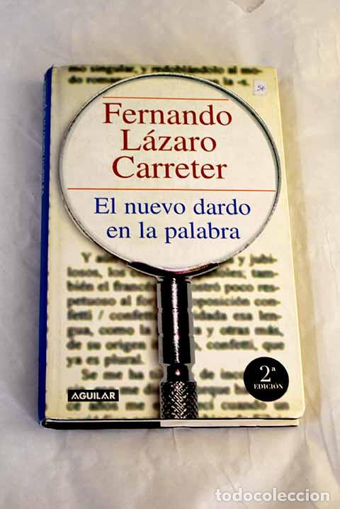 Livres: El nuevo dardo en la palabra.- L&aacute;zaro Carreter, Fernando
