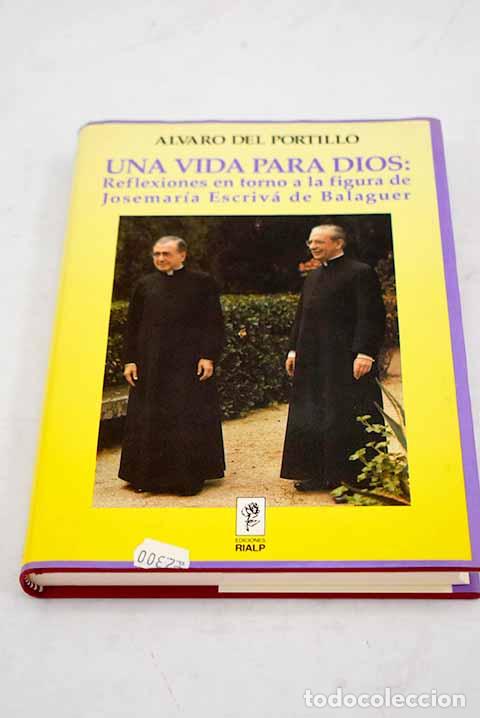 Livres: Una vida para Dios: reflexiones en torno a la figura de Monse&ntilde;or Josemar&iacute;a Escriv&aacute; de Balaguer