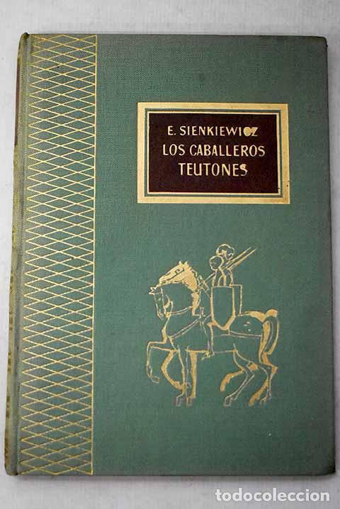 Livres: Los caballeros teutones.- Sienkiewicz, Henryk