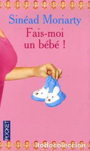 Libros: Fais-moi un b&eacute;b&eacute; !- 9782266151771