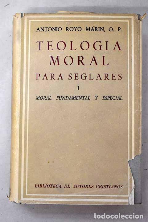 Libros: Teolog&iacute;a moral para seglares, Tomo I.- Royo Mar&iacute;n, Antonio