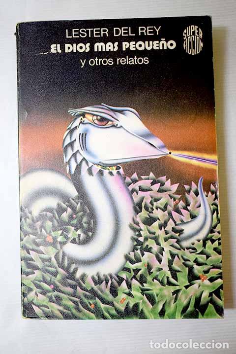 Libros: El dios m&aacute;s peque&ntilde;o y otros relatos.- Del Rey, Lester